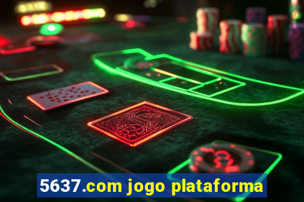 5637.com jogo plataforma